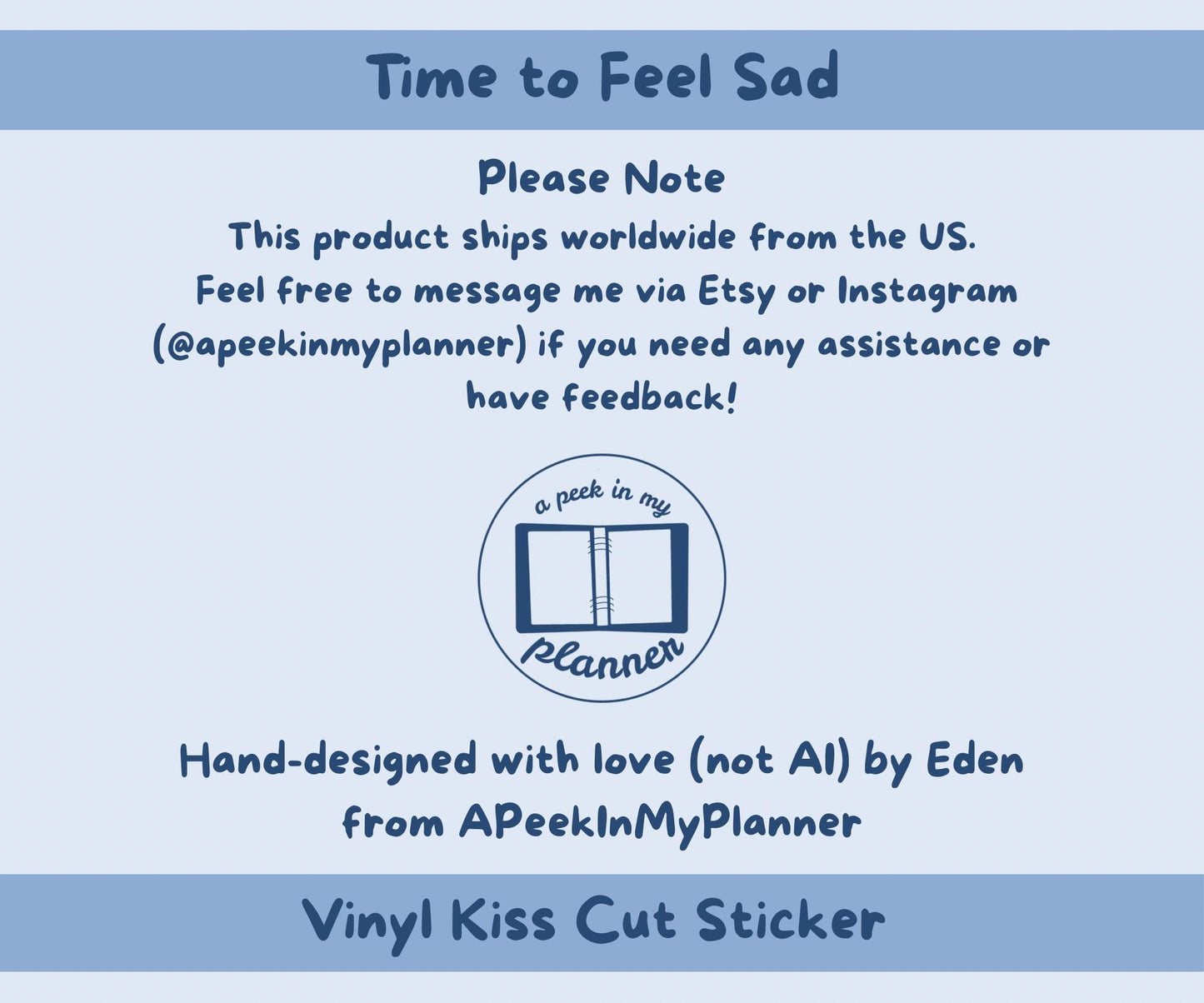 Time to Feel Sad for Absolutely No Reason Sticker