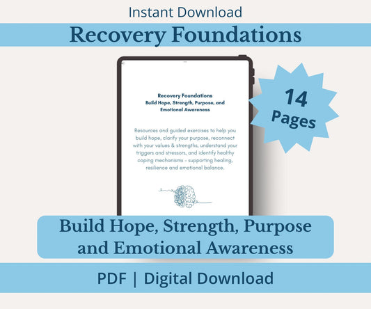 Recovery Foundations: Build Hope, Strength, Purpose and Emotional Awareness | Digital & Printable Therapy Worksheets