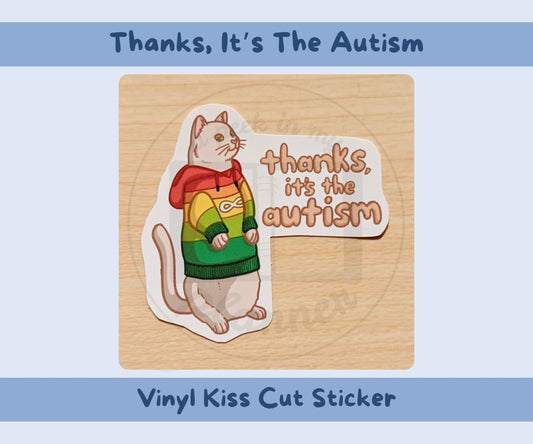 Thanks, Its The Autism Vinyl Sticker