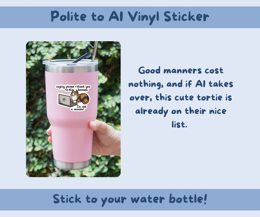 Polite to AI Tortie Vinyl Sticker