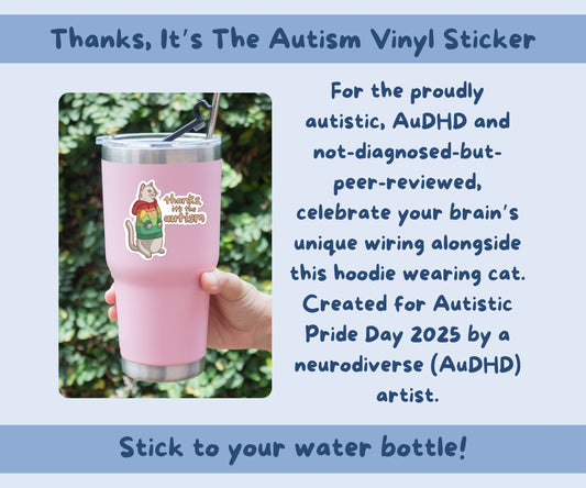 Thanks, Its The Autism Vinyl Sticker