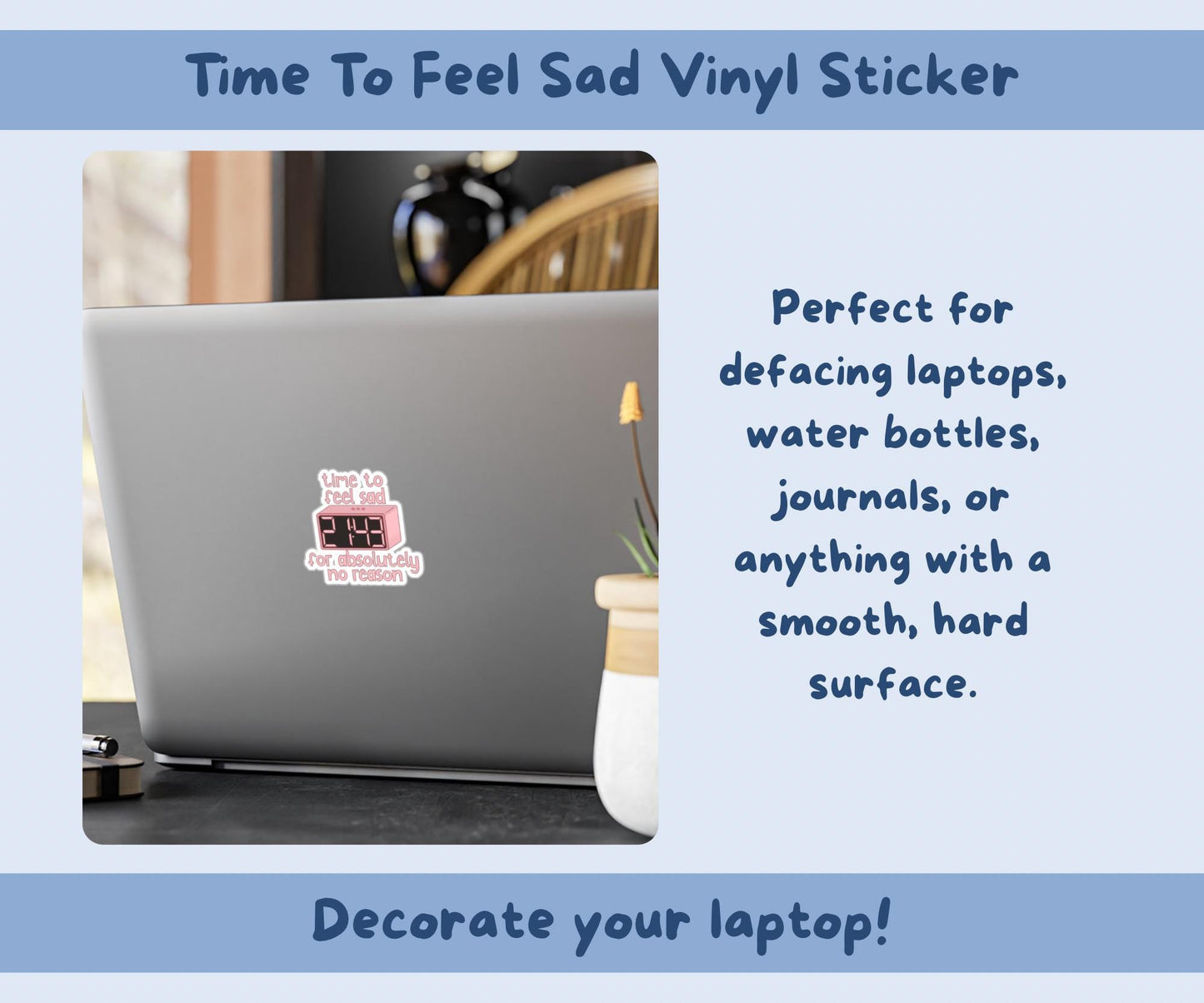 Time to Feel Sad for Absolutely No Reason Sticker