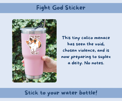 I Have Decided I’m Gonna Fight God Sticker