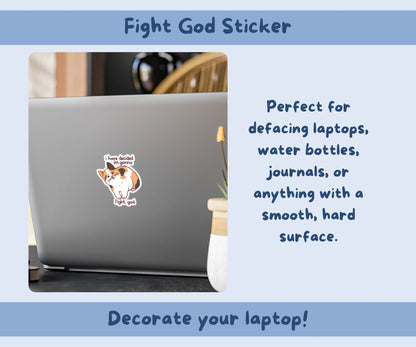 I Have Decided I’m Gonna Fight God Sticker