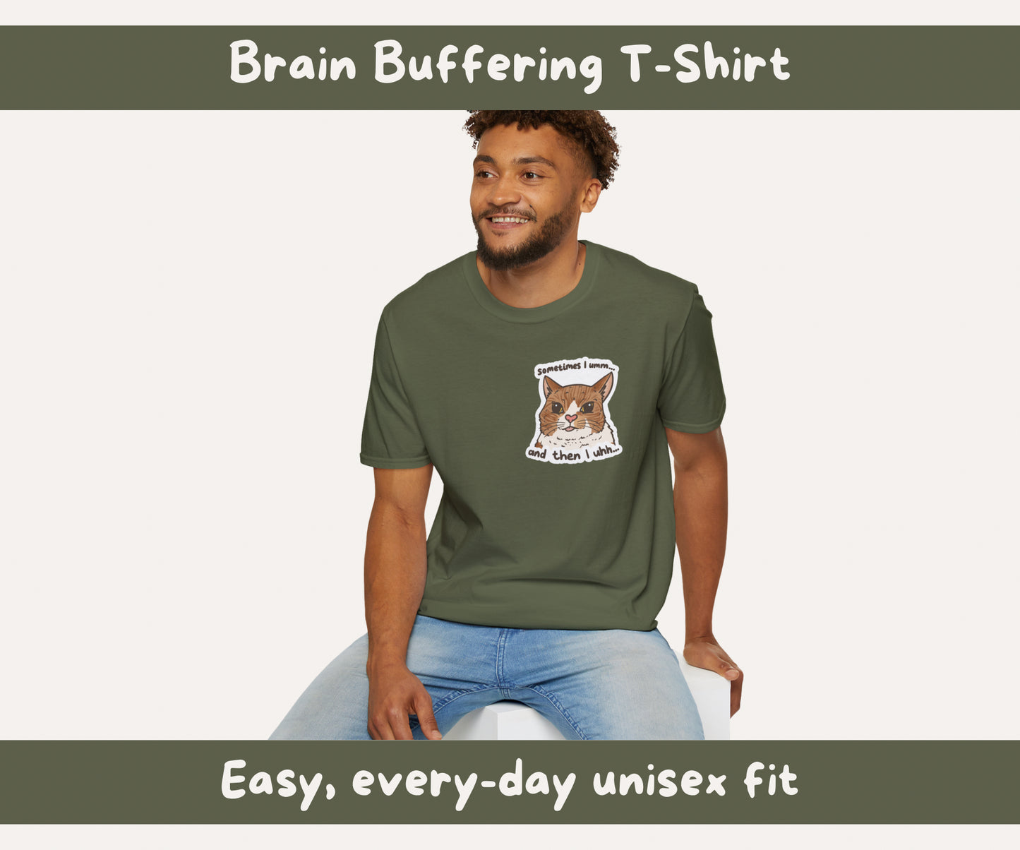 Brain Buffering Unisex T-Shirt | Sometimes I Umm, And Then I Uhh