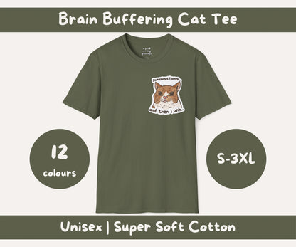 Brain Buffering Unisex T-Shirt | Sometimes I Umm, And Then I Uhh