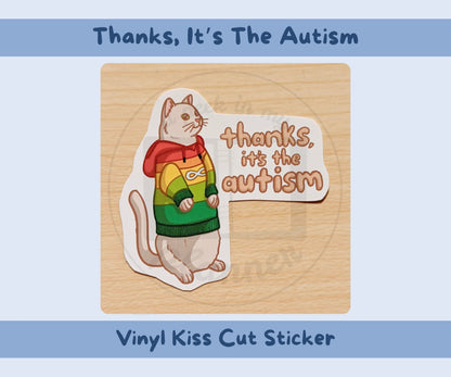 Thanks, Its The Autism Vinyl Sticker