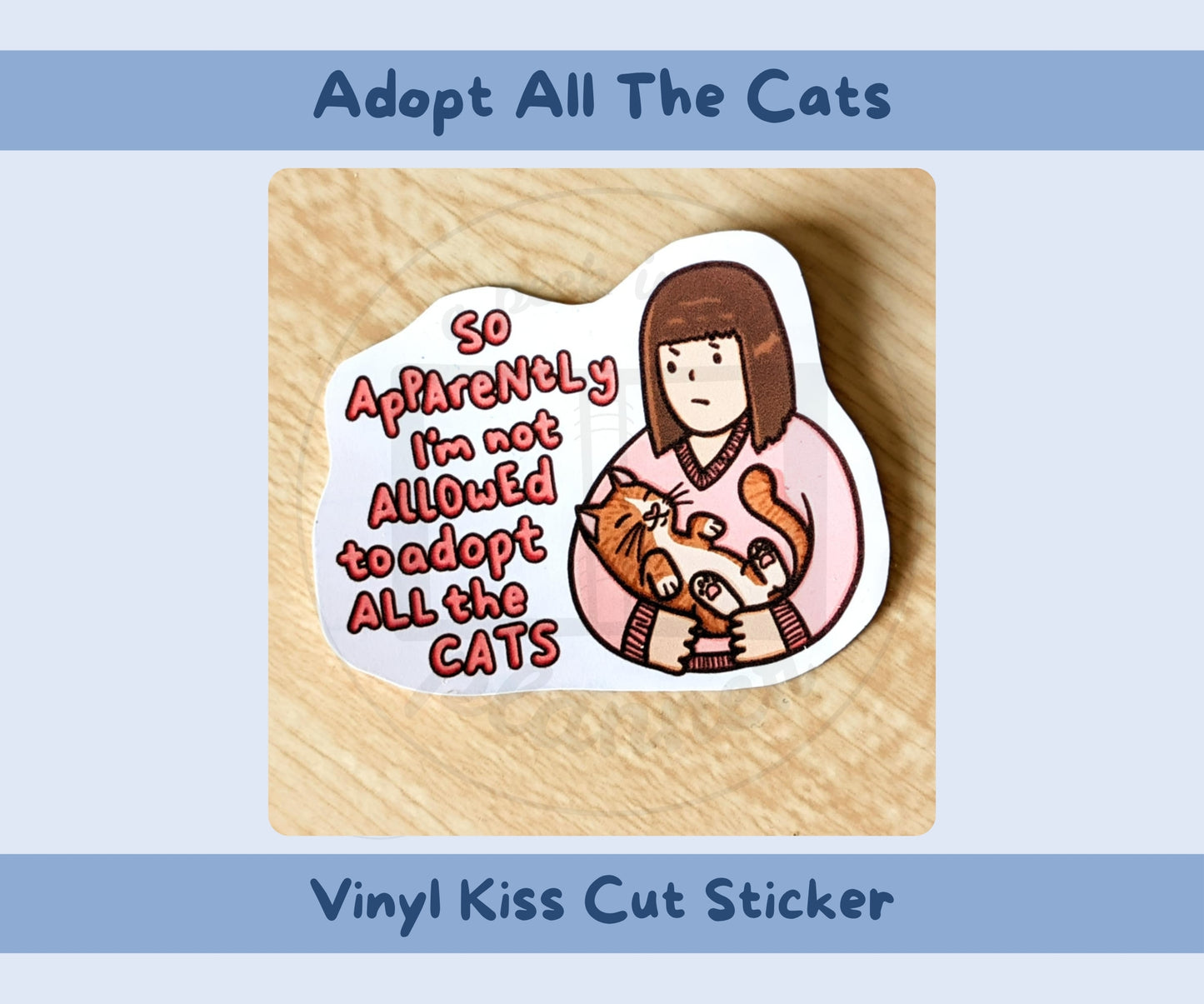 So Apparently I’m Not Allowed to Adopt All the Cats Vinyl Kiss-Cut Sticker