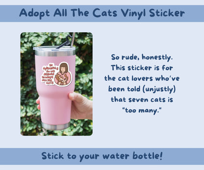 So Apparently I’m Not Allowed to Adopt All the Cats Vinyl Kiss-Cut Sticker