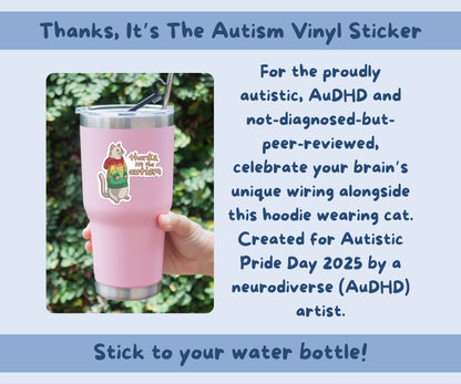 Thanks, Its The Autism Vinyl Sticker