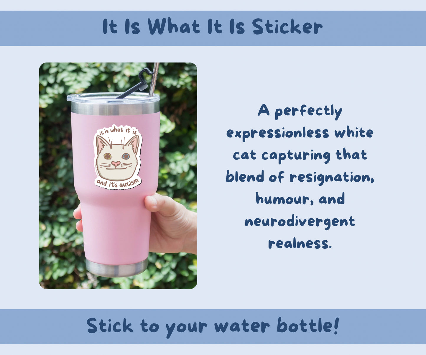It Is What It Is, And Its Autism Cat Sticker