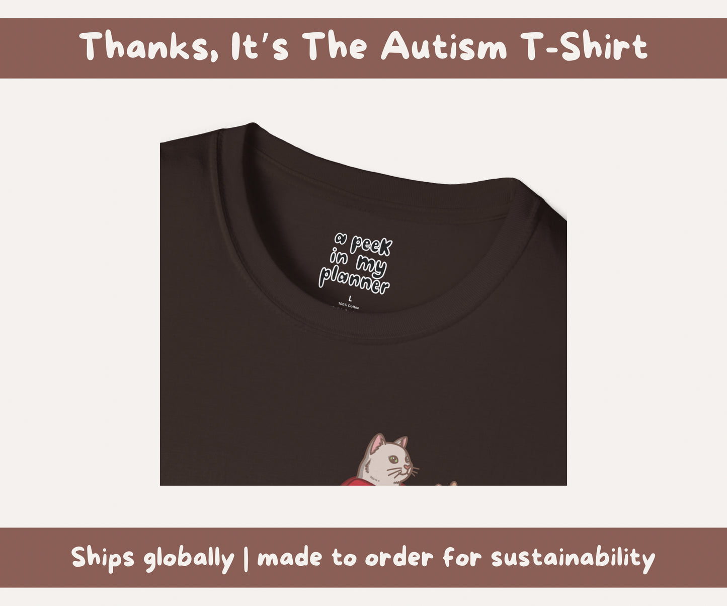 Thanks, Its the Autism Cat T-Shirt | Autism Awareness & Autistic Pride Unisex Soft Style Tee