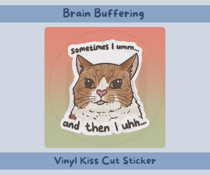 Brain Buffering Cat Vinyl Kiss-Cut Sticker